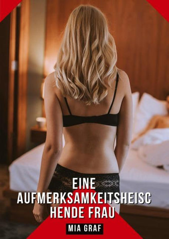 Eine aufmerksamkeitsheischende Frau