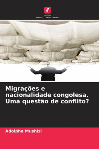 Migrações e nacionalidade congolesa. Uma questão de conflito?