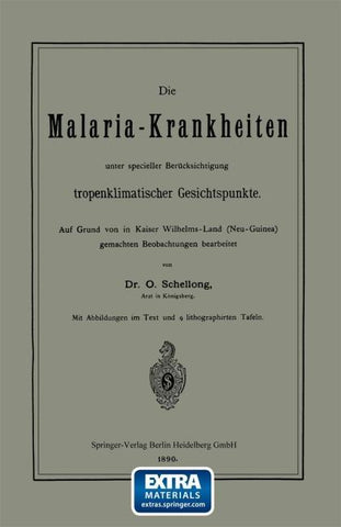 Die Malaria-Krankheiten unter specieller Berücksichtigung tropenklimatischer Gesichtspunkte