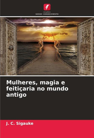 Mulheres, magia e feitiçaria no mundo antigo