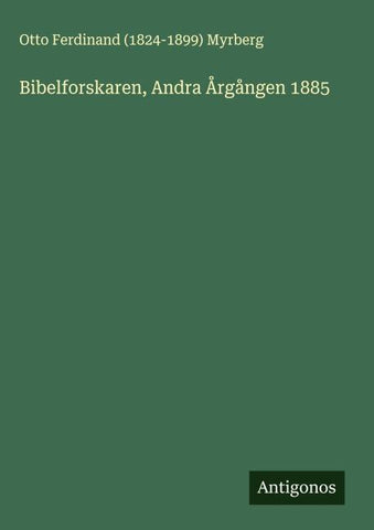 Bibelforskaren, Andra Årgången 1885