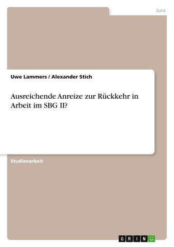 Ausreichende Anreize zur Rückkehr in Arbeit im SBG II?