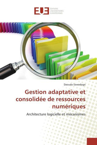 Gestion adaptative et consolidée de ressources numériques