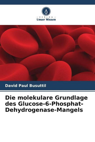 Die molekulare Grundlage des Glucose-6-Phosphat-Dehydrogenase-Mangels