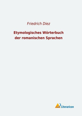 Etymologisches Wörterbuch der romanischen Sprachen