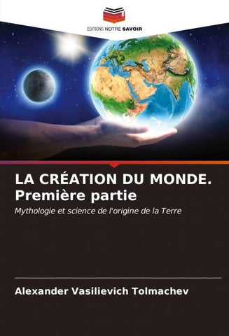 LA CRÉATION DU MONDE. Première partie