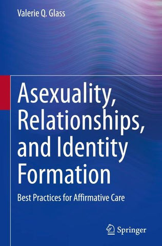 Asexuality, Relationships, and Identity Formation