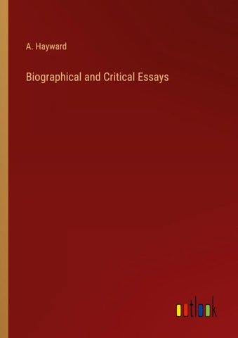 Biographical and Critical Essays