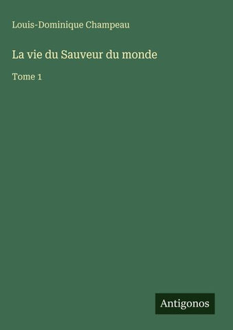 La vie du Sauveur du monde