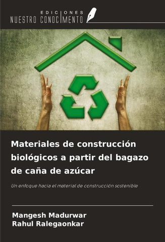 Materiales de construcción biológicos a partir del bagazo de caña de azúcar