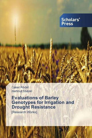 Evaluations of Barley Genotypes for Irrigation and Drought Resistance