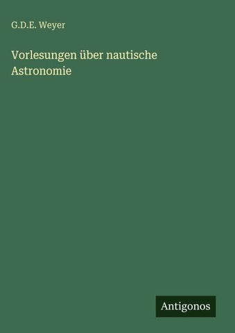 Vorlesungen über nautische Astronomie