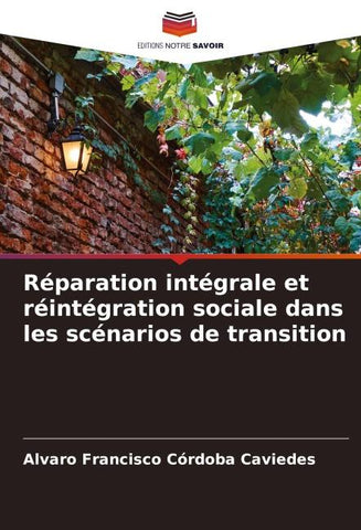 Réparation intégrale et réintégration sociale dans les scénarios de transition