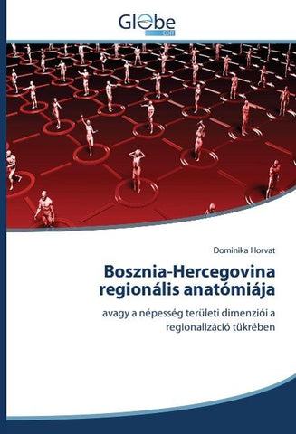 Bosznia-Hercegovina regionális anatómiája