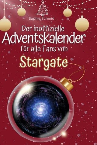 Der inoffizielle Adventskalender für alle Fans von Stargate