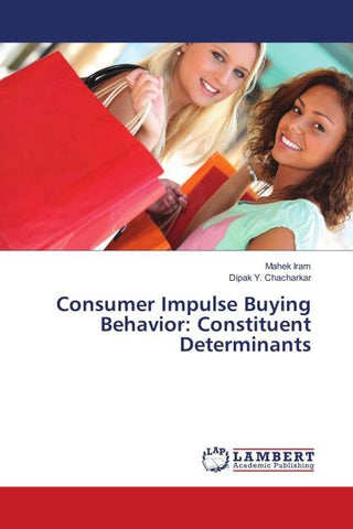 Consumer Impulse Buying Behavior: Constituent Determinants