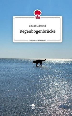 Regenbogenbrücke. Life is a Story - story.one