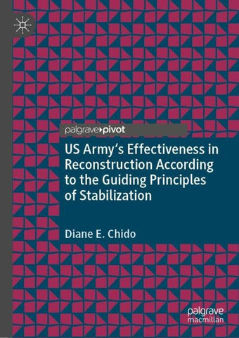 US Army's Effectiveness in Reconstruction According to the Guiding Principles of Stabilization