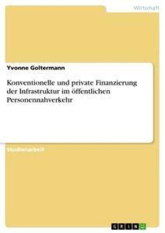 Konventionelle und private Finanzierung der Infrastruktur im öffentlichen Personennahverkehr