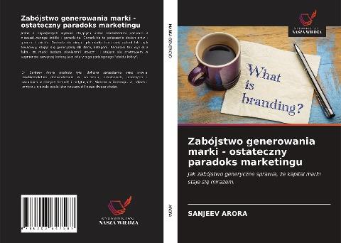 Zabójstwo generowania marki - ostateczny paradoks marketingu