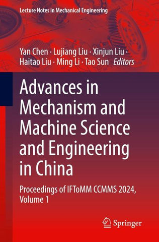 Advances in Mechanism and Machine Science and Engineering in China