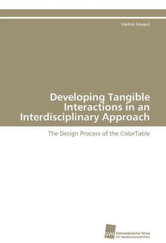 Developing Tangible Interactions in an Interdisciplinary Approach
