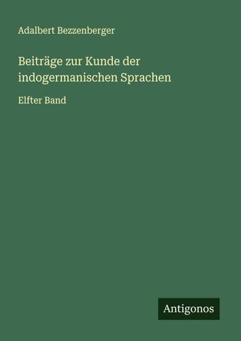 Beiträge zur Kunde der indogermanischen Sprachen