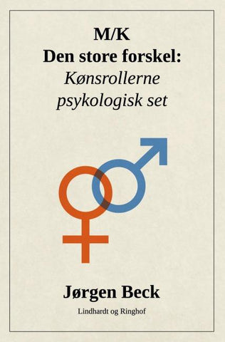 M/K - den store forskel: Kønsrollerne psykologisk set