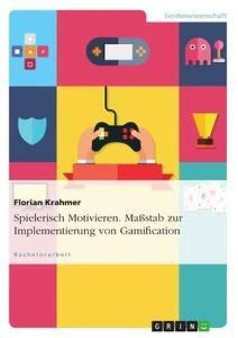 Spielerisch Motivieren. Maßstab zur Implementierung von Gamification