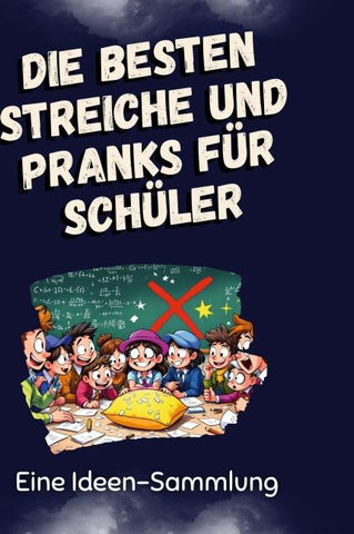 Die besten Streiche und Pranks für Schüler
