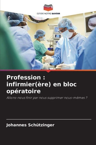 Profession : infirmier(ère) en bloc opératoire