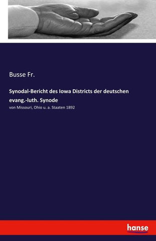 Synodal-Bericht des Iowa Districts der deutschen evang.-luth. Synode