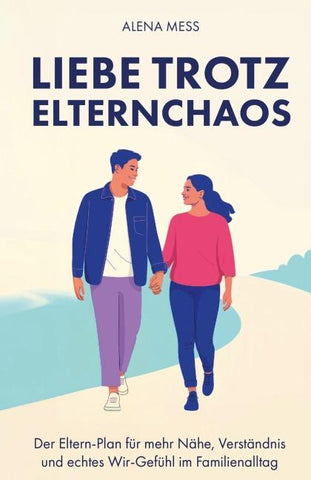 Liebe trotz Elternchaos