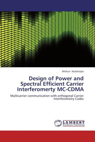 Design of Power and Spectral Efficient Carrier Interferomerty MC-CDMA