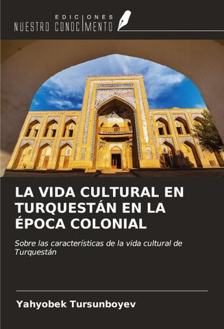 LA VIDA CULTURAL EN TURQUESTÁN EN LA ÉPOCA COLONIAL