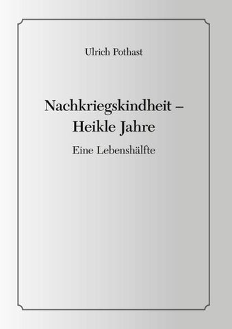 Nachkriegskindheit - Heikle Jahre