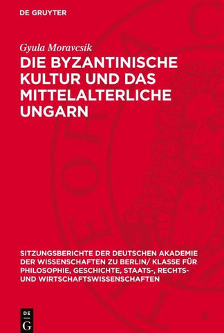 Die byzantinische Kultur und das mittelalterliche Ungarn