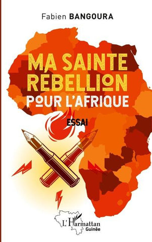 Ma sainte rébellion pour l' Afrique
