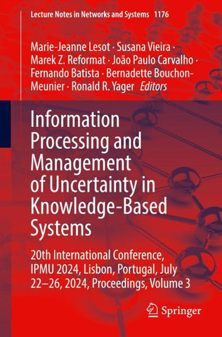 Information Processing and Management of Uncertainty in Knowledge-Based Systems