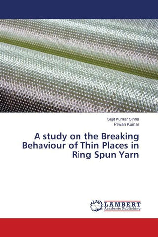A study on the Breaking Behaviour of Thin Places in Ring Spun Yarn