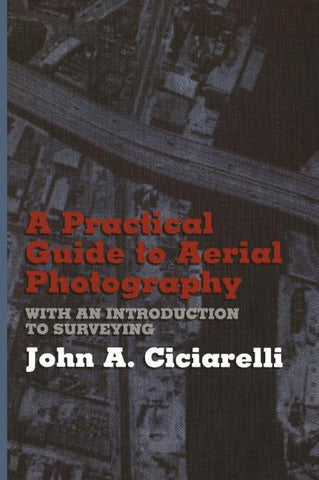 A Practical Guide to Aerial Photography with an Introduction to Surveying