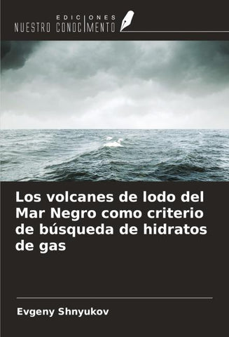 Los volcanes de lodo del Mar Negro como criterio de búsqueda de hidratos de gas