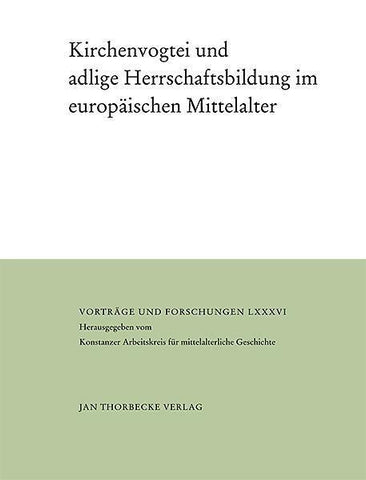 Kirchenvogtei und adlige Herrschaftsbildung im europäischen Mittelalter