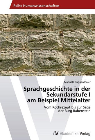 Sprachgeschichte in der Sekundarstufe I am Beispiel Mittelalter