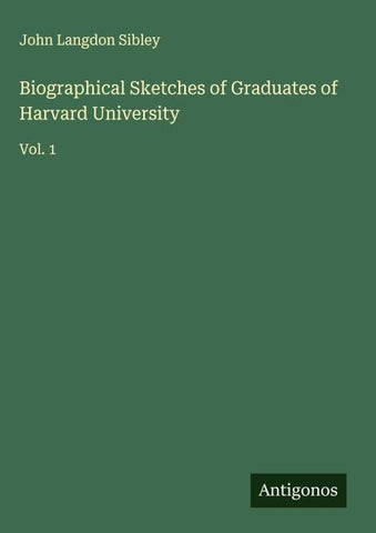 Biographical Sketches of Graduates of Harvard University