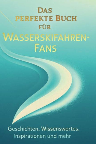 Das perfekte Buch für Wasserskifahren-Fans