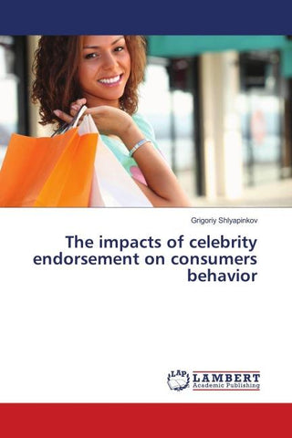 The impacts of celebrity endorsement on consumers behavior