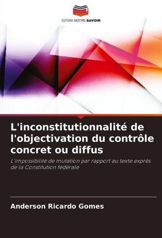 L'inconstitutionnalité de l'objectivation du contrôle concret ou diffus