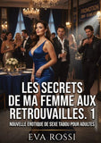 Les Secrets de ma Femme aux Retrouvailles. 1