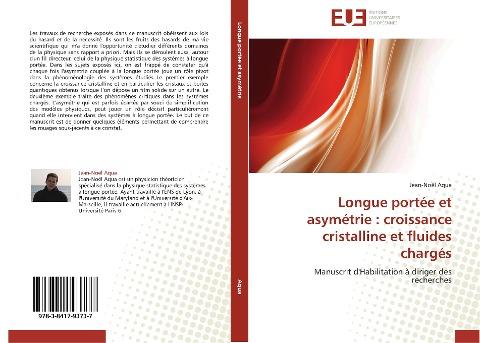 Longue portée et asymétrie : croissance cristalline et fluides chargés